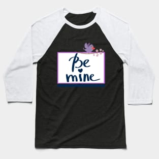 Be mine - Purple LOVE Bird Baseball T-Shirt